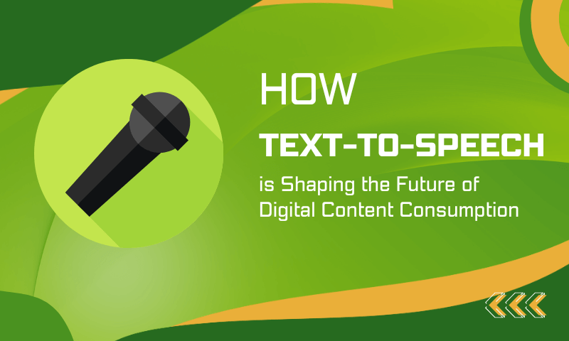How Text-to-Speech is Shaping the Future of Digital Content Consumption