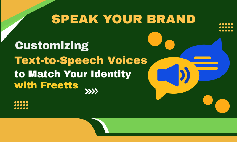 Speak Your Brand: Customizing Text-to-Speech Voices to Match Your Identity with Freetts